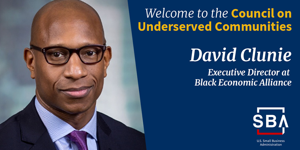 David Clunie Named Member of the SBA’s Council on Underserved Communities by Administrator Guzman