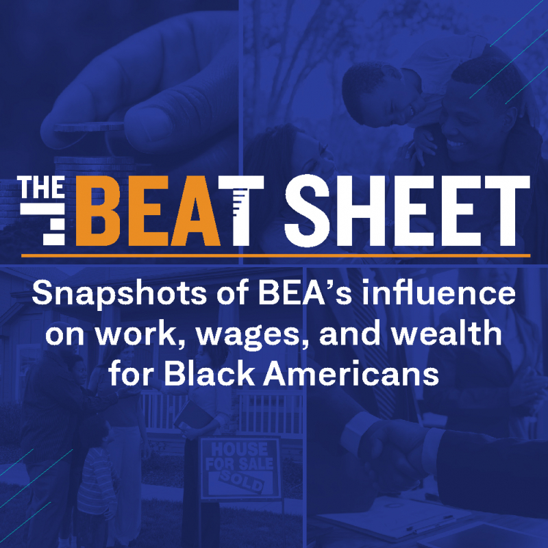 The BEAT Sheet: Snapshots of BEA’s influence on work, wages, and wealth for Black Americans