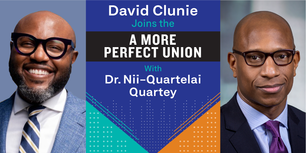 David Clunie joins a more perfect union with Dr. Nii-Quartelai Quartey